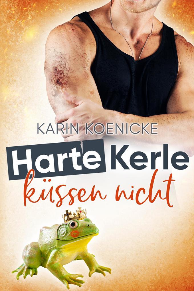 Harte Kerle küssen nicht