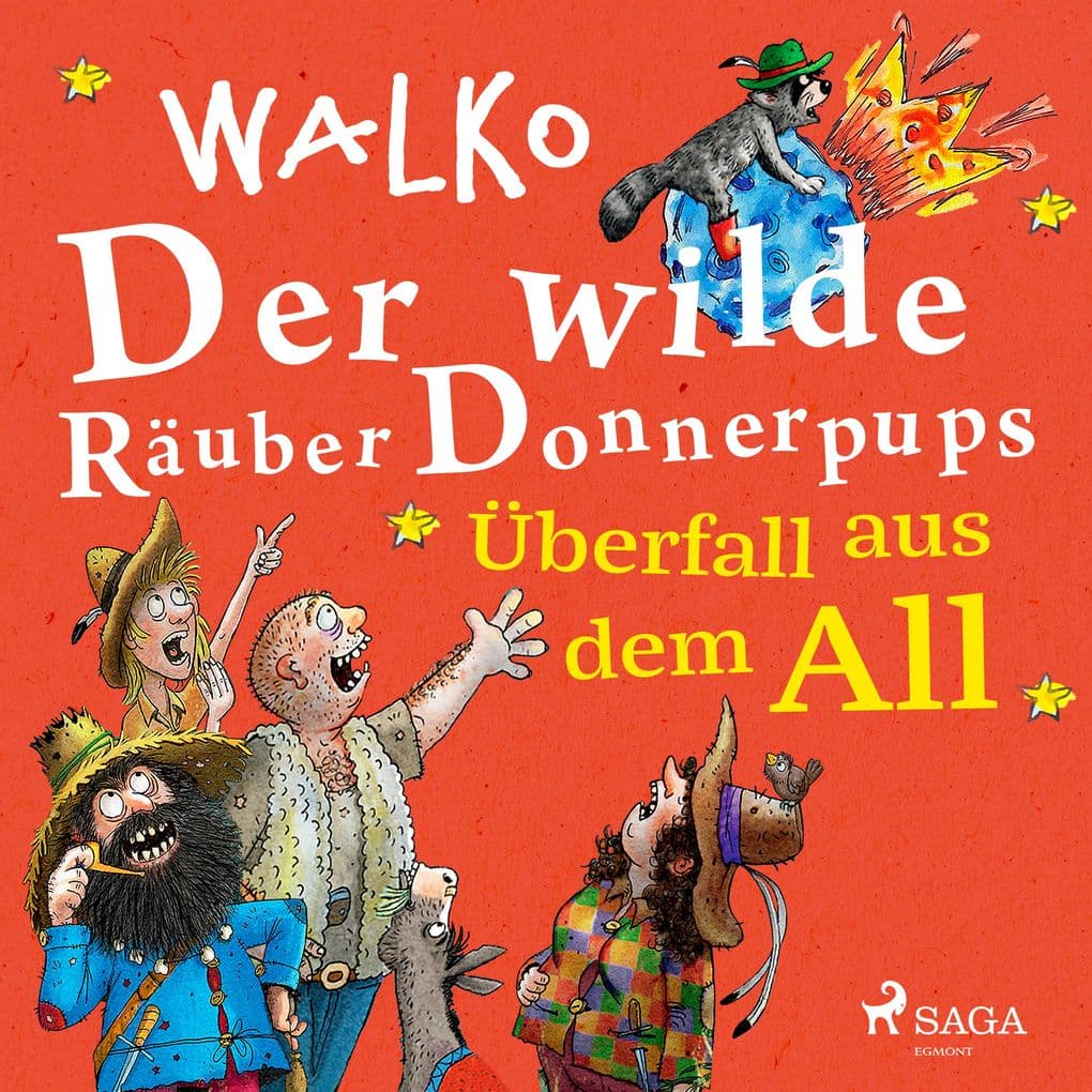 Der wilde Räuber Donnerpups - Überfall aus dem All