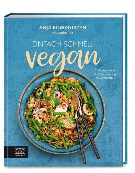 2. Anja Romaniszyn: Einfach schnell vegan