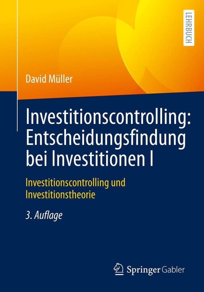 Investitionscontrolling: Entscheidungsfindung bei Investitionen I