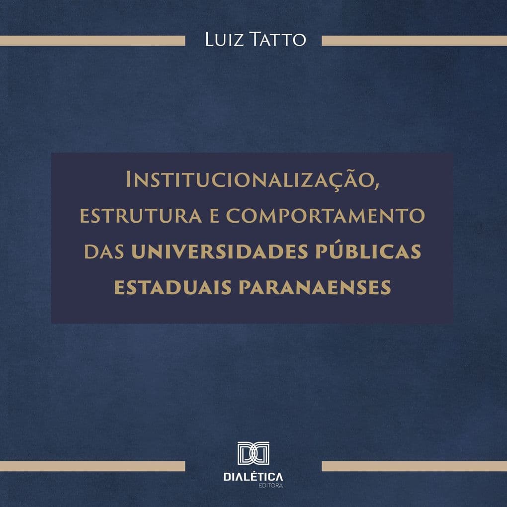 Institucionalização, estrutura e comportamento das universidades públicas estaduais paranaenses