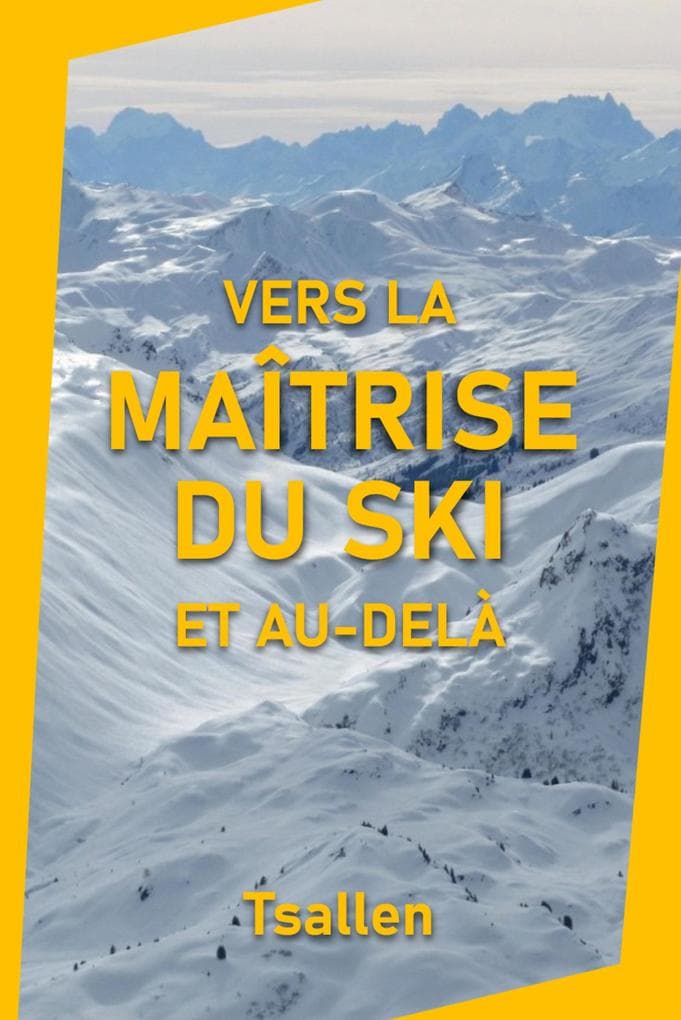 Vers la maîtrise du ski et au-delà