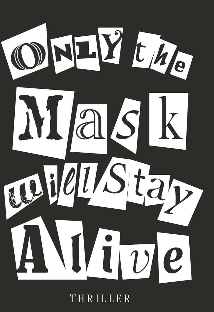 Only the Mask will Stay Alive