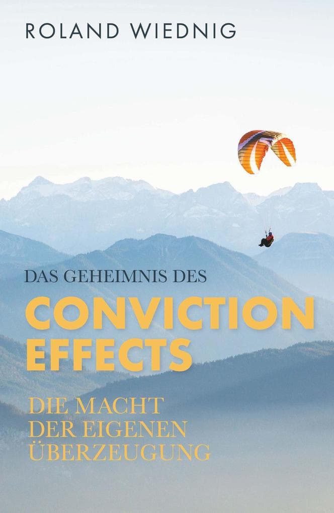 Das Geheimnis des Conviction Effects