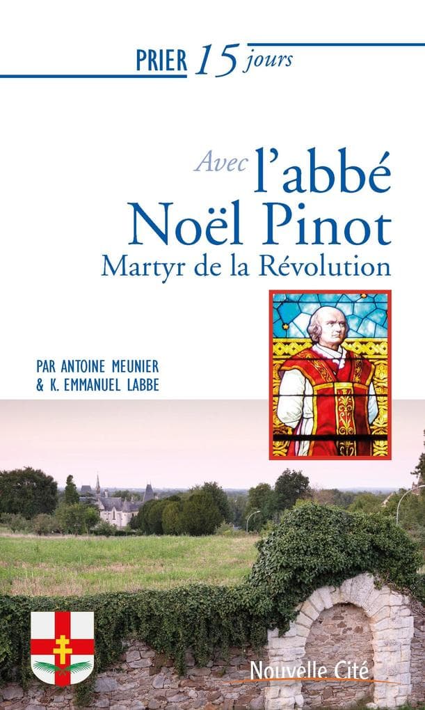 Prier 15 jours avec l'abbé Noël Pinot n°239