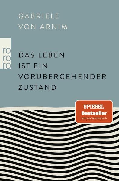 8. Gabriele von Arnim: Das Leben ist ein vorübergehender Zustand