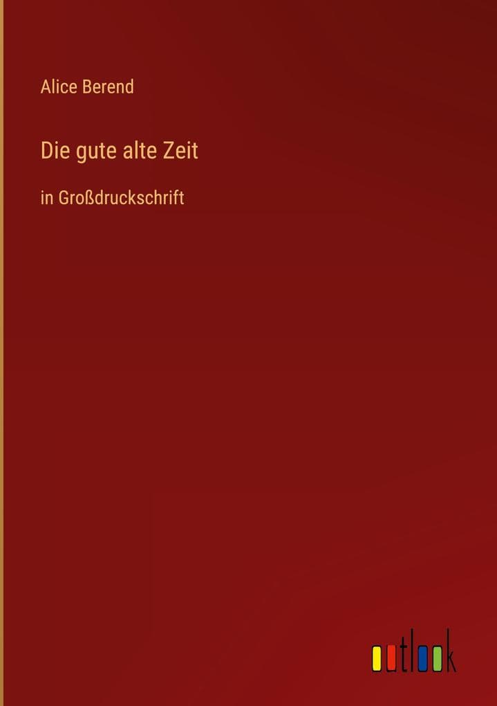 Die gute alte Zeit