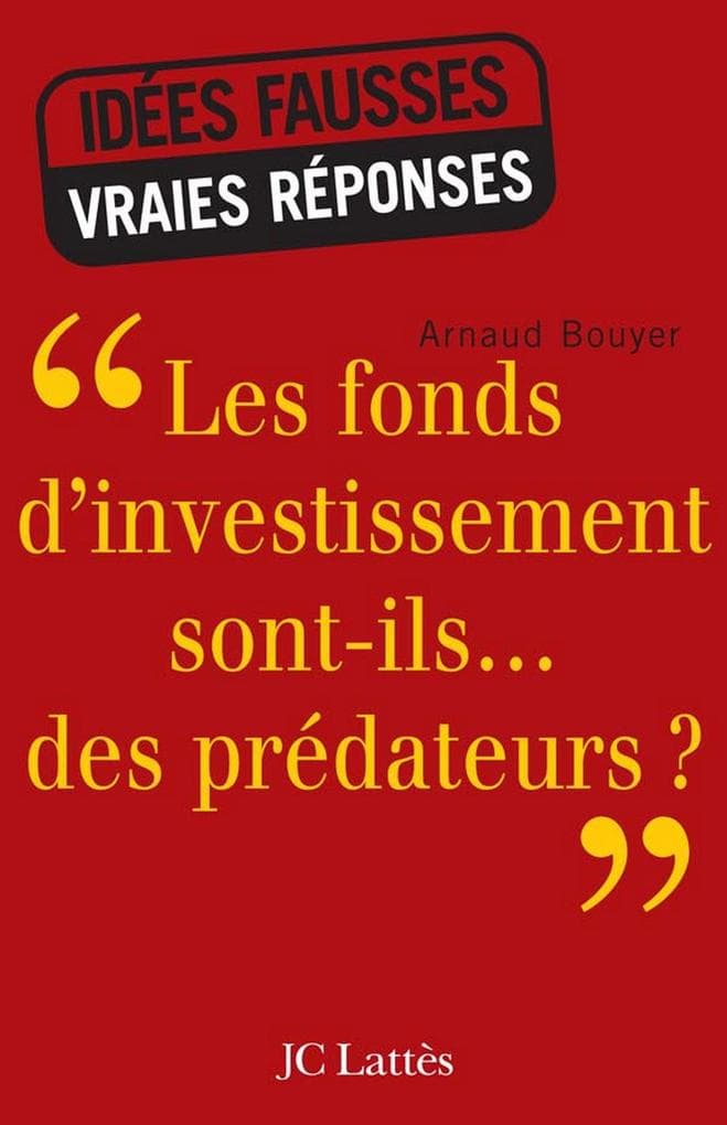 Les fonds d'investissement sont-ils...des prédateurs ?