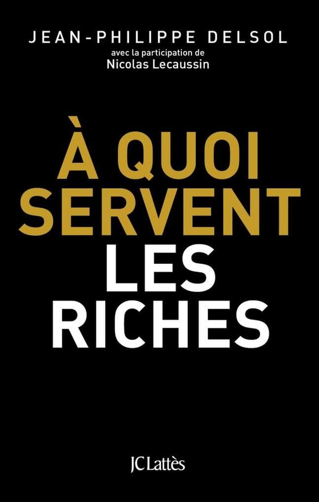 A quoi servent les riches ?