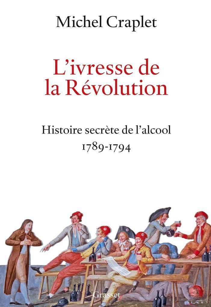 L'ivresse de la Révolution