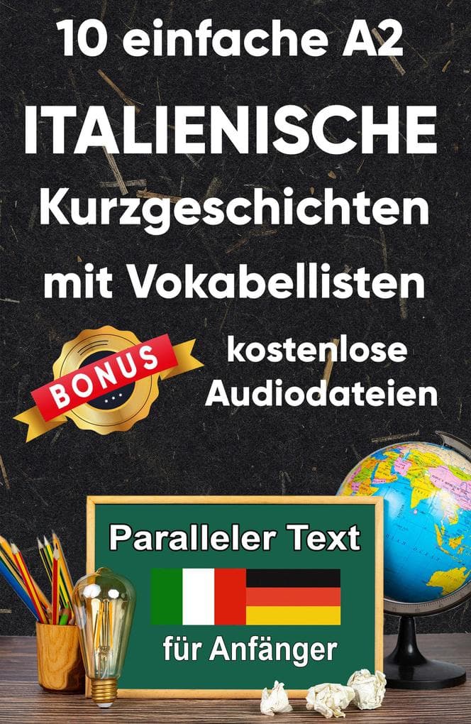 10 Einfache A2 italienische Kurzgeschichten mit Vokabellisten für Anfänger