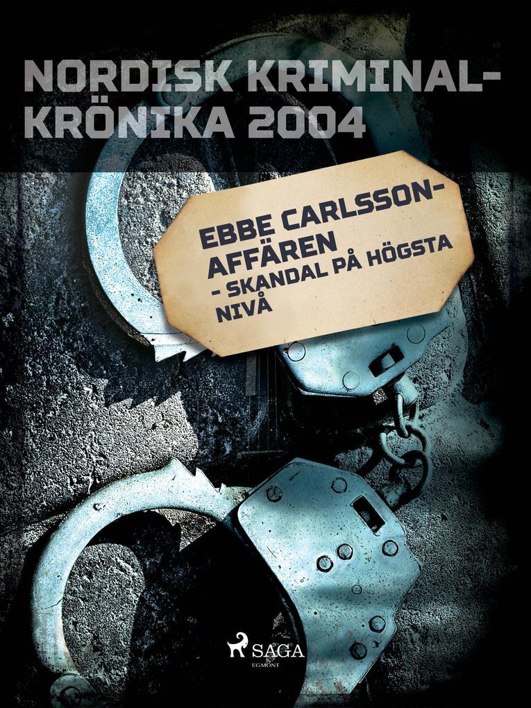 Ebbe Carlsson-affären - skandal på högsta nivå