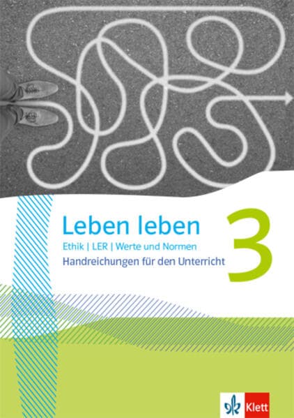 Leben leben 3. Handreichungen für den Unterricht Klasse 9/10