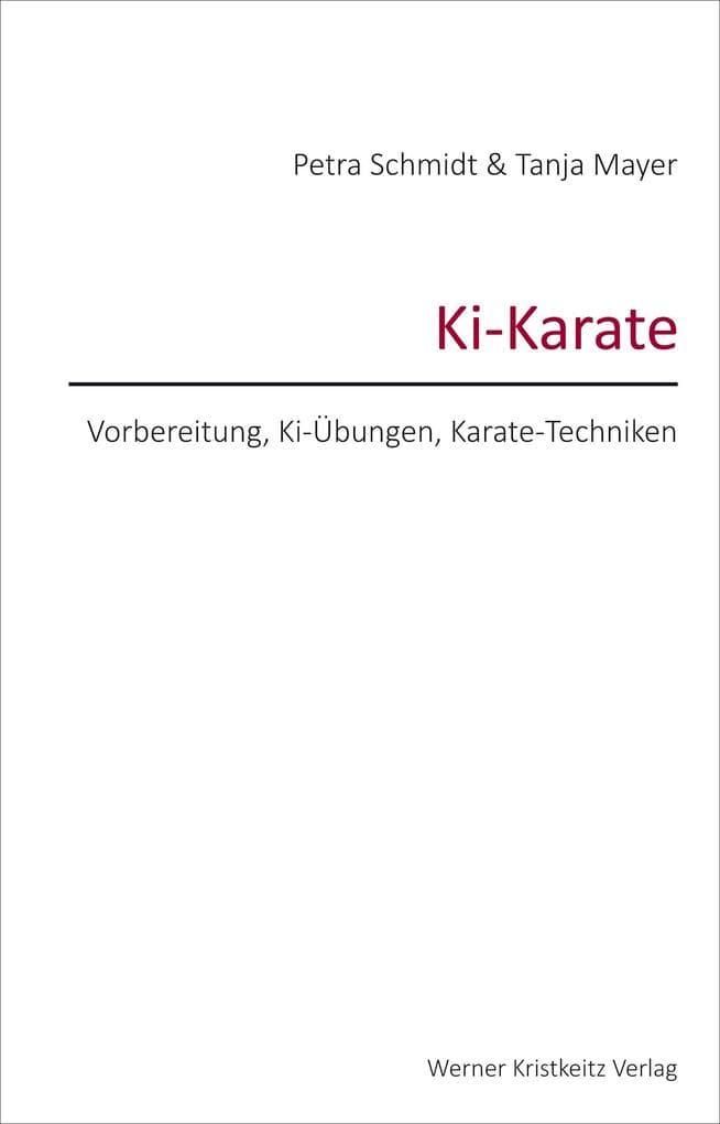 Ki-Karate - Vorbereitung, Ki-Übungen, Karate-Techniken