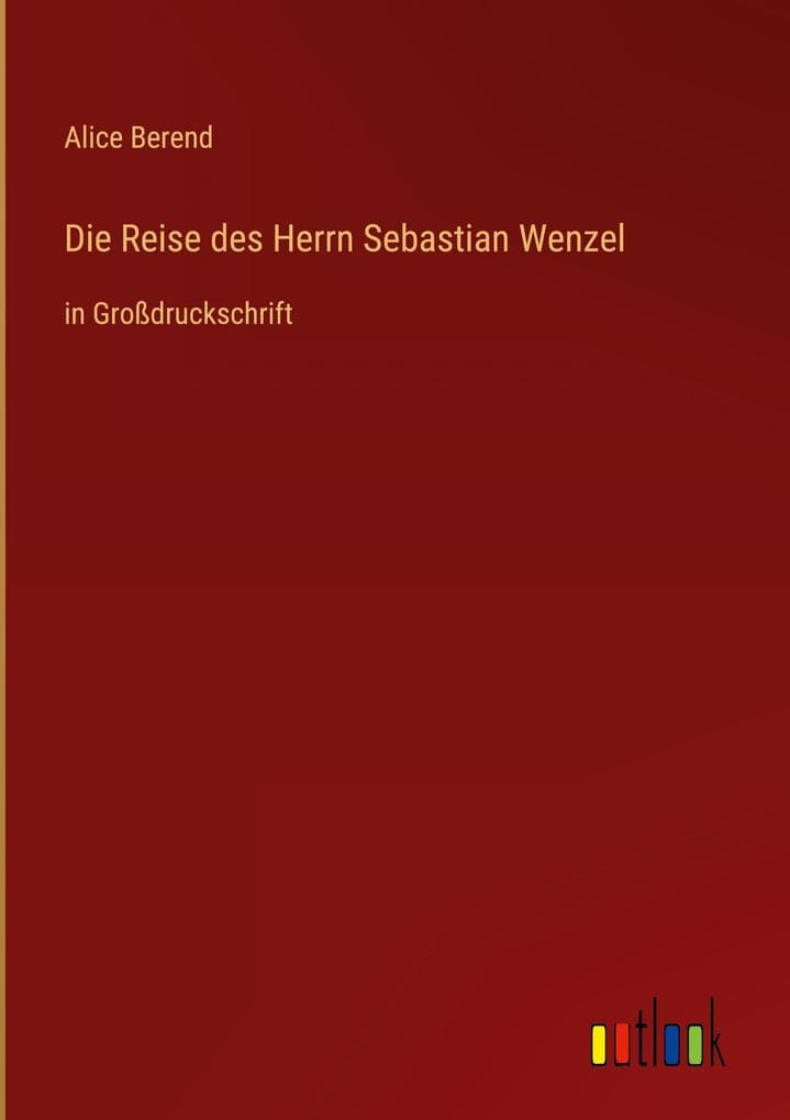 Die Reise des Herrn Sebastian Wenzel