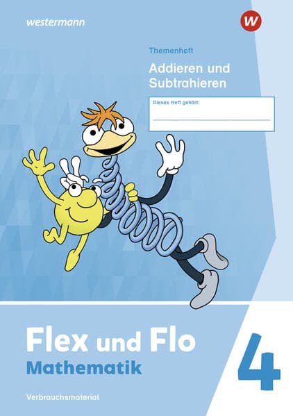 Flex und Flo 4. Themenheft Addieren und Subtrahieren: Verbrauchsmaterial