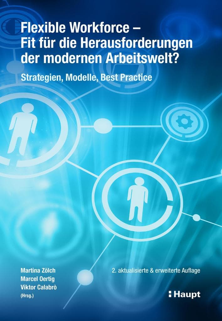 Flexible Workforce - Fit für die Herausforderungen der modernen Arbeitswelt?