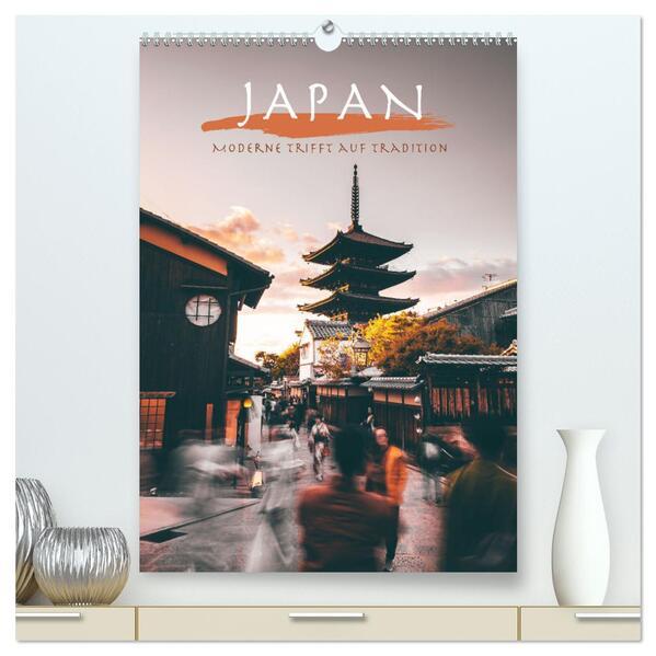 Japan - Moderne trifft auf Tradition. (hochwertiger Premium Wandkalender 2024 DIN A2 hoch), Kunstdru