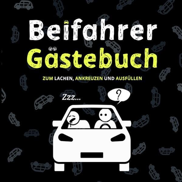 Beifahrer Gästebuch: 110 Seiten zum Ausfüllen und Lachen | Ein lustiges Führerschein bestanden Gesch