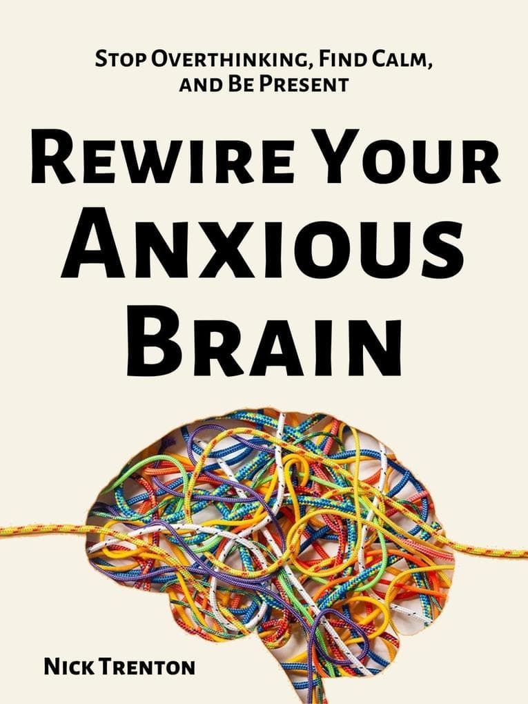 Rewire Your Anxious Brain