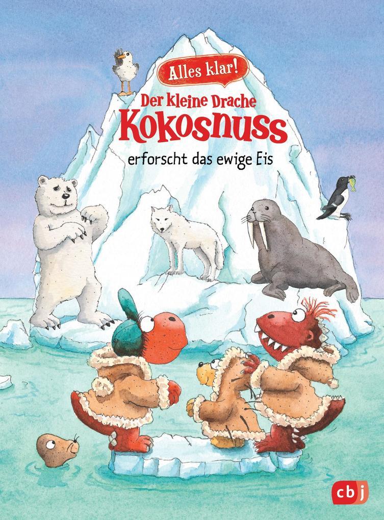 Alles klar! Der kleine Drache Kokosnuss erforscht das ewige Eis