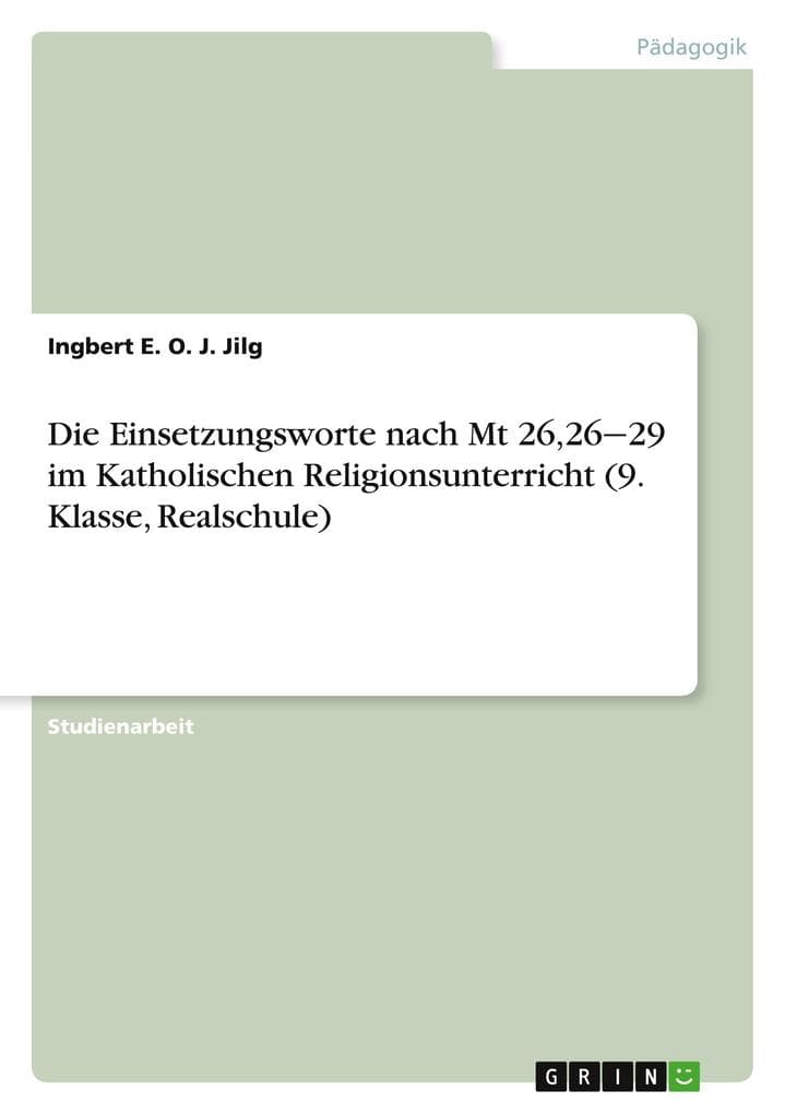 Die Einsetzungsworte nach Mt 26,2629 im Katholischen Religionsunterricht (9. Klasse, Realschule)