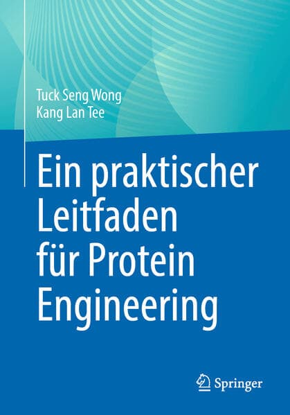 Ein praktischer Leitfaden für Protein Engineering