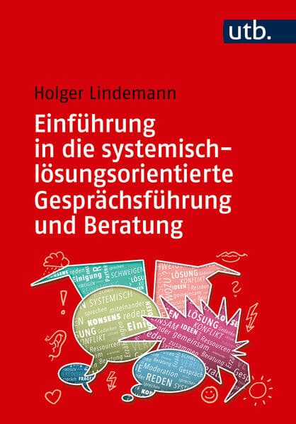 Einführung in die systemisch-lösungsorientierte Gesprächsführung und Beratung