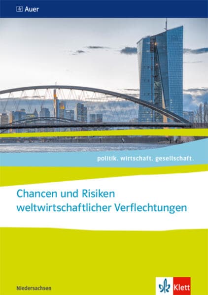 politik. wirtschaft. gesellschaft. Chancen und Risiken weltwirtschaftlicher Verflechtungen. ab Abiturjahrgang 2024