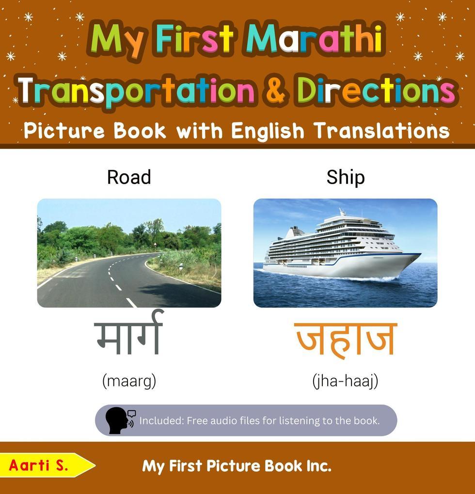 My First Marathi Transportation & Directions Picture Book with English Translations (Teach & Learn Basic Marathi words for Children, #12)