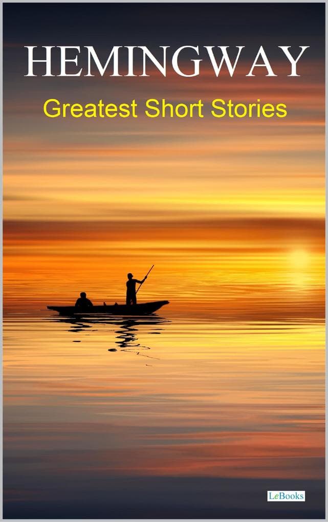 HEMINGWAY: Greatest Short Stories