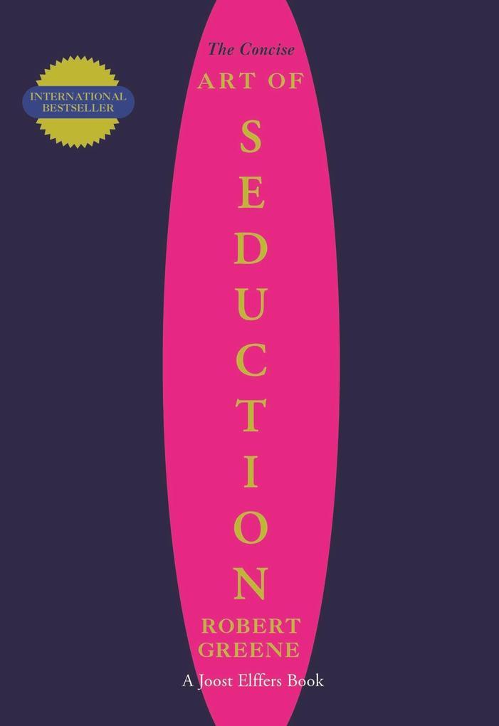 The Concise Art of Seduction