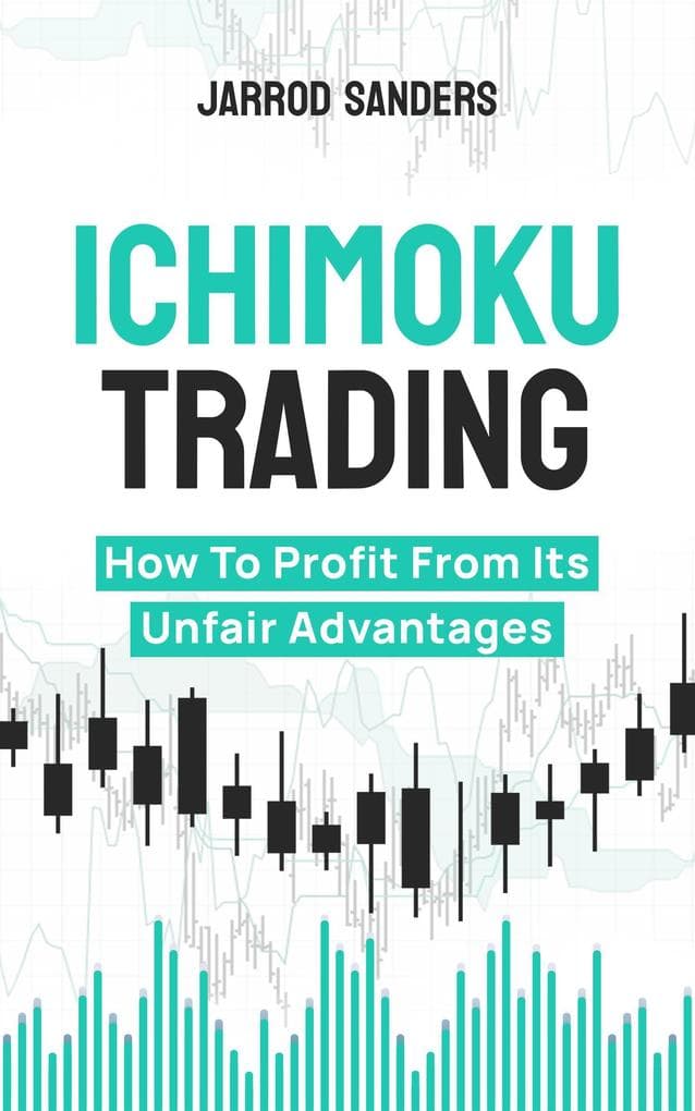 Ichimoku Trading: How To Profit From Its Unfair Advantages