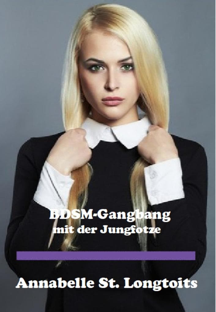 BDSM-Gangbang mit der Jungfotze