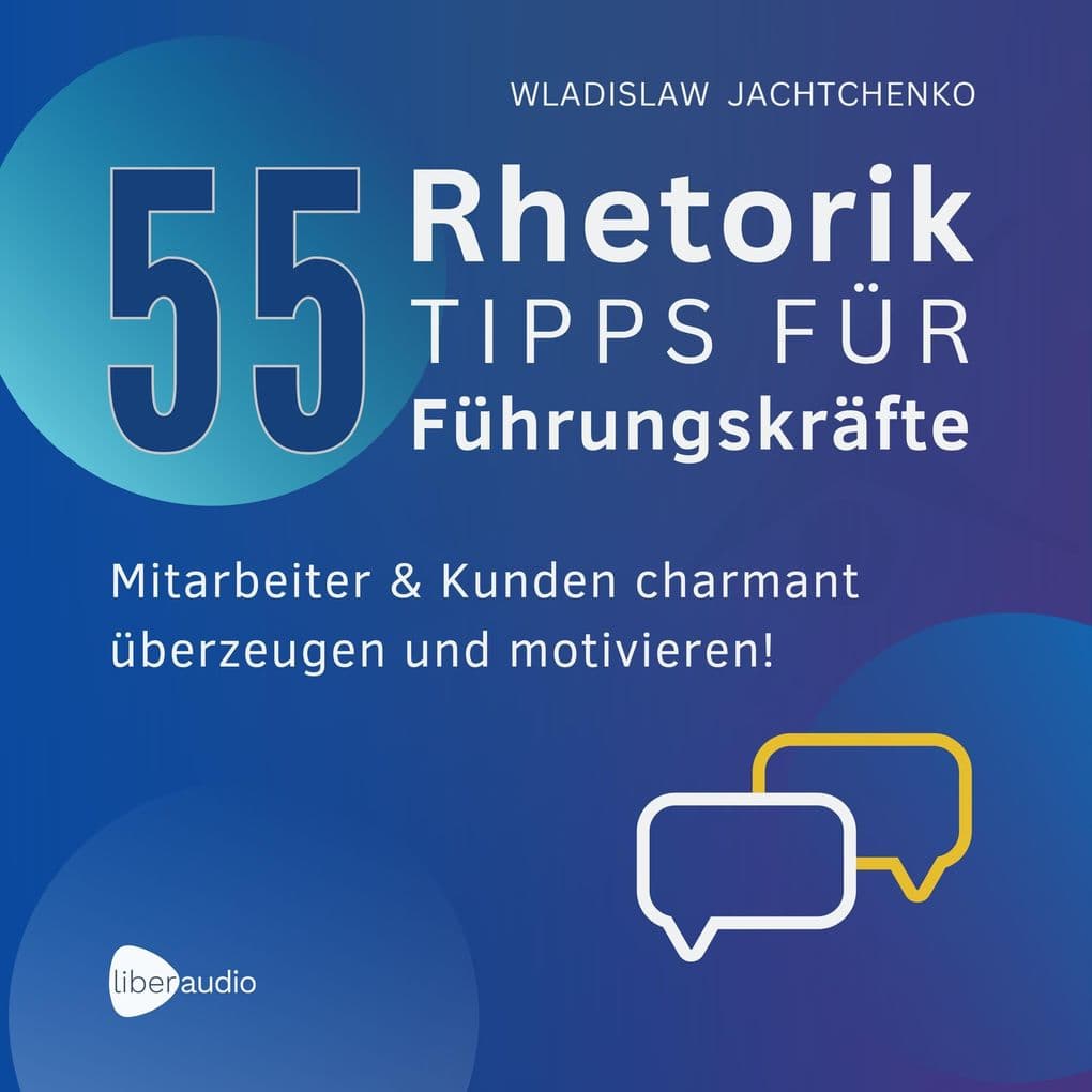 55 Rhetoriktipps für Führungskräfte