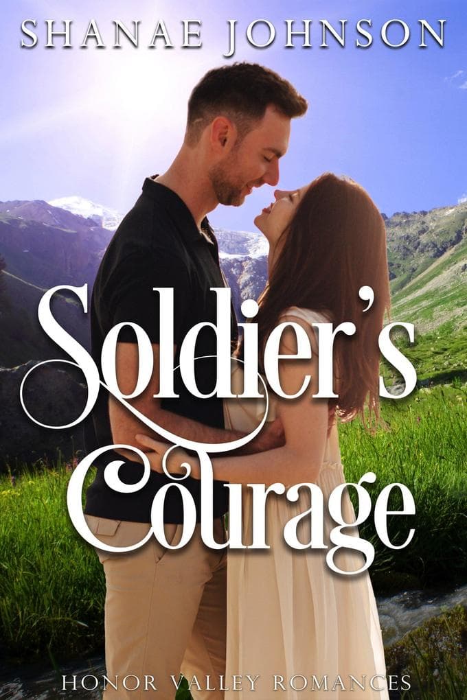 Soldier's Courage (Honor Valley Romances, #3)