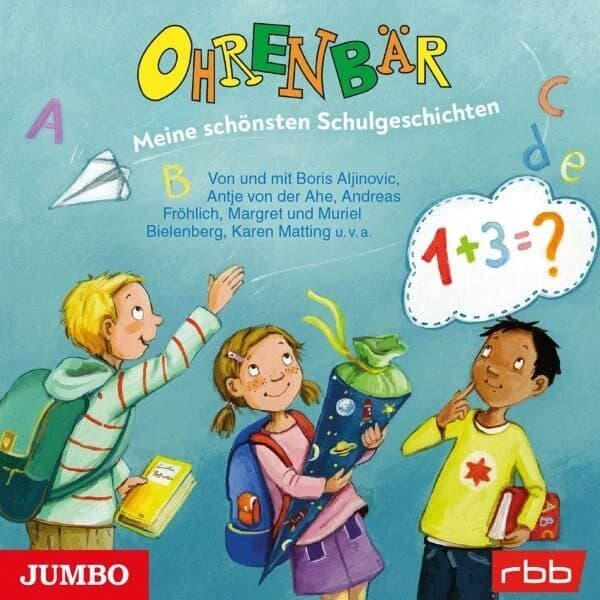 Ohrenbär. Meine schönsten Schulgeschichten, 1 Audio-CD