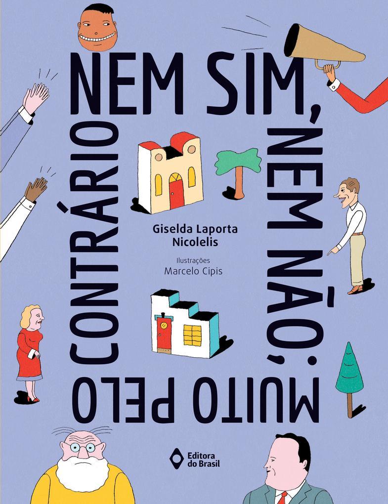 Nem sim, nem não; muito pelo contrário