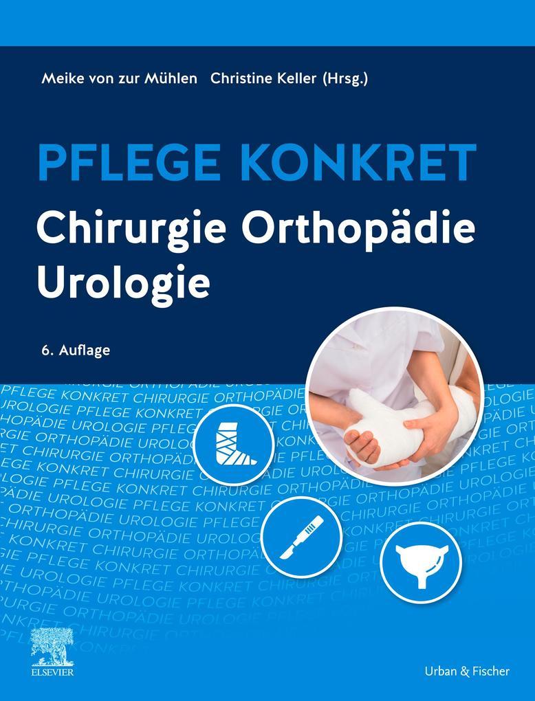 Pflege konkret Chirurgie Orthopädie Urologie