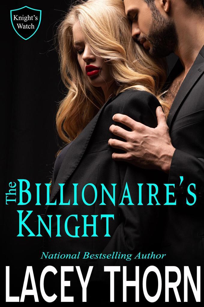The Billionaire's Knight (Knight's Watch, #3)