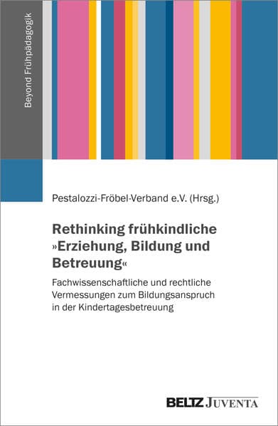 Rethinking frühkindliche 'Erziehung, Bildung und Betreuung'