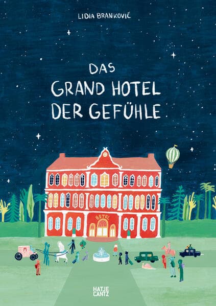Das Grand Hotel der Gefühle. Wenn Liebe, Wut und Dankbarkeit bei uns einziehen: Gefühle beschreiben und benennen.