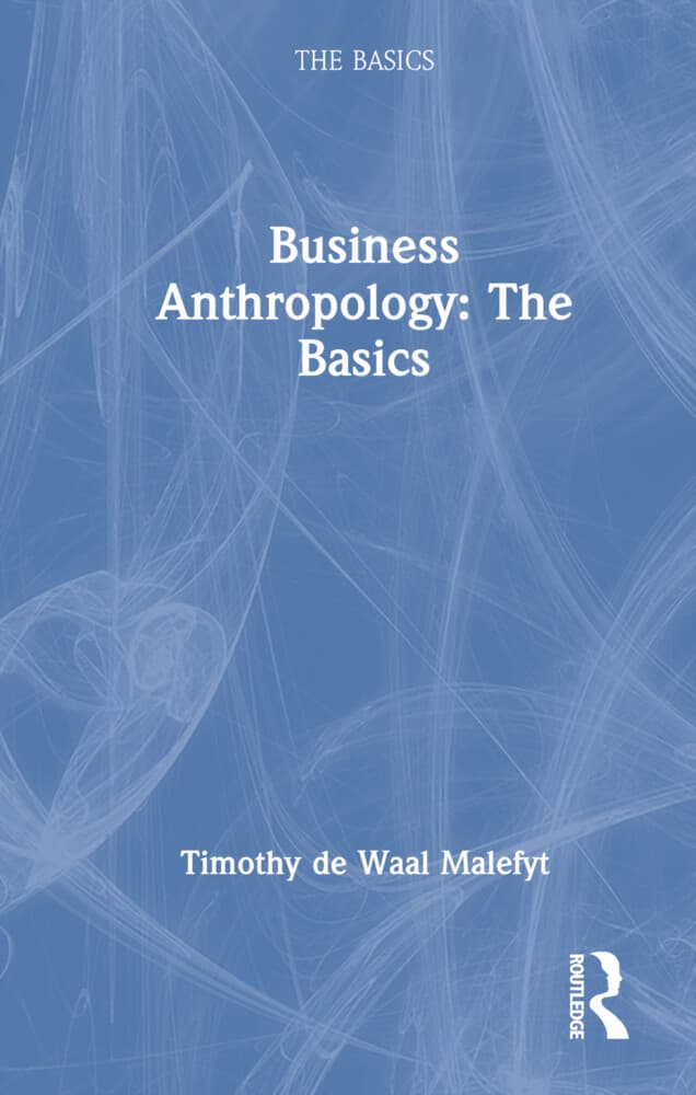 Business Anthropology: The Basics