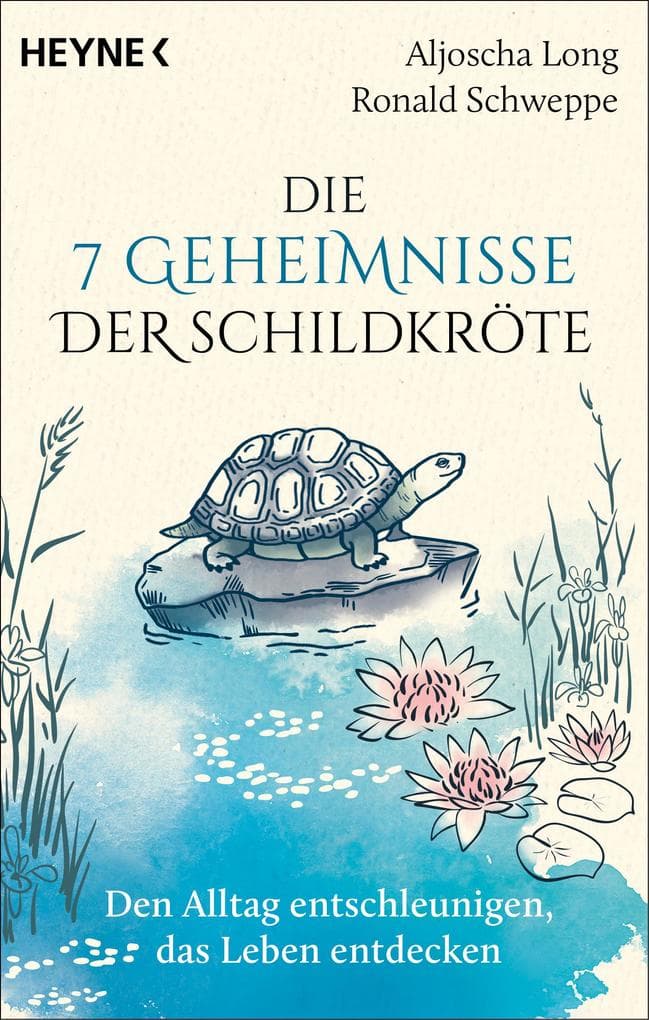 Die 7 Geheimnisse der Schildkröte (vollständig aktualisierte und erweiterte Neuausgabe)