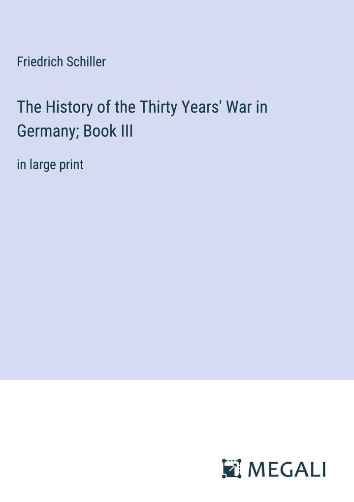 The History of the Thirty Years' War in Germany; Book III