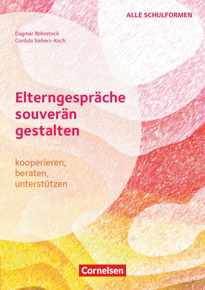 Elterngespräche souverän gestalten - kooperieren, beraten, unterstützen