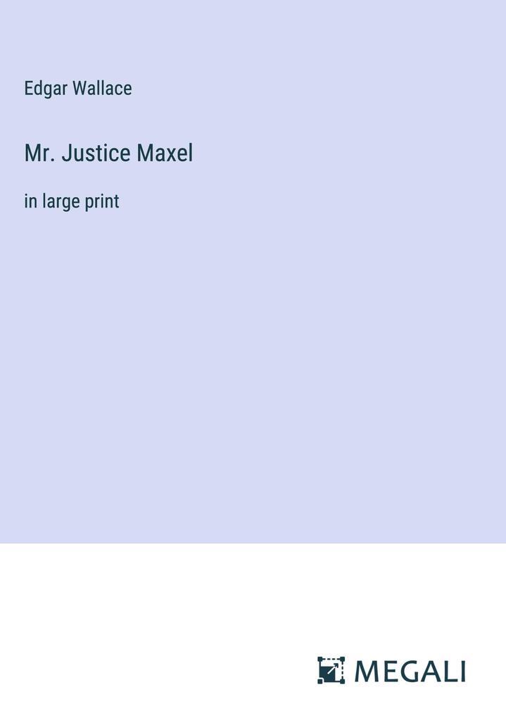 Mr. Justice Maxel