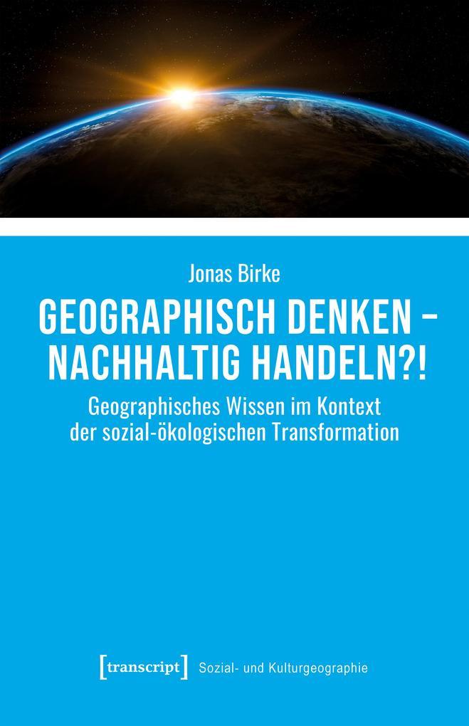 Geographisch denken - nachhaltig handeln?!