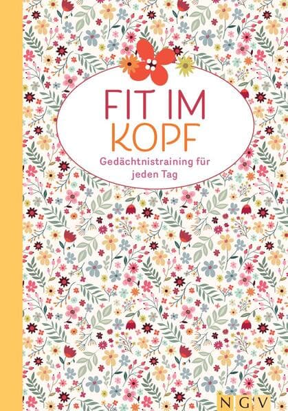 Fit im Kopf - Gedächtnistraining für jeden Tag