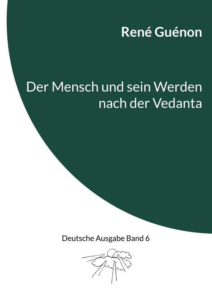 Der Mensch und sein Werden nach der Vedanta